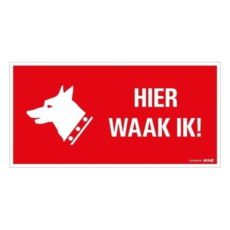 PU-1272150170 PickUp bord hier waak ik  - 30x15 cm